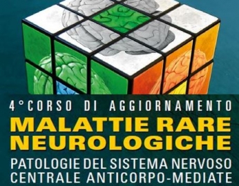 IV CORSO DI AGGIORNAMENTO SU MALATTIE RARE NEUROLOGICHE: PATOLOGIE DEL SISTEMA NERVOSO CENTRALE ANTICORPO-MEDIATE